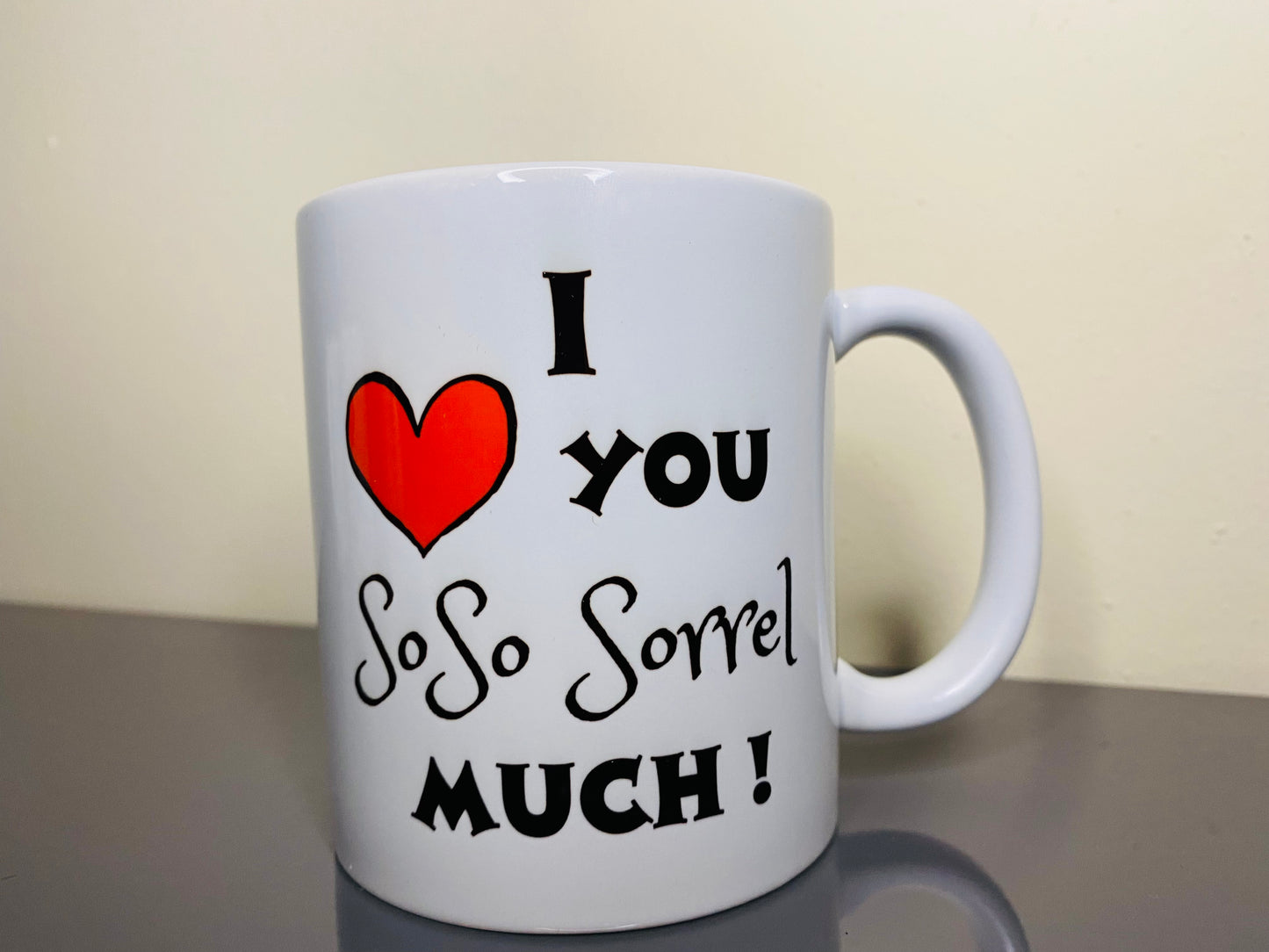 I Love You SoSo Sorrel Much, Gift Mug